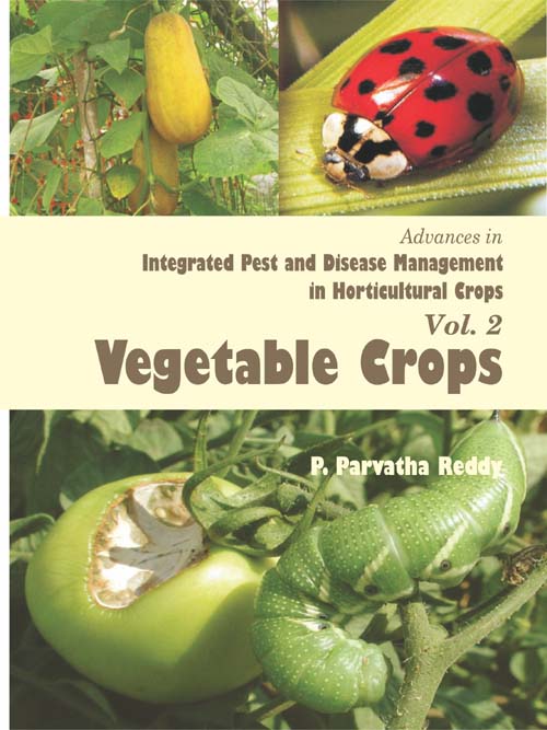 Advances in Integrated pest and diseases management in horticultural crops : Volume 2 Vegetable Crops